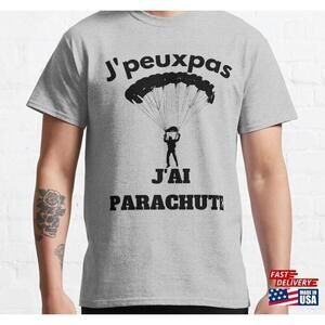 I Cant Have A Parachute Classic Tshirt 1